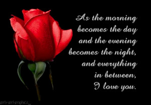 ... Becomes The Night, And Everything In Between, I Love You ~ Love Quote