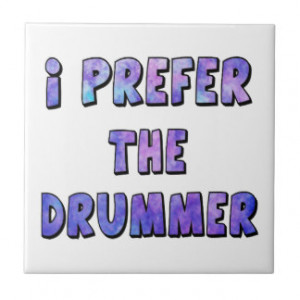 Prefer The Drummer - Blue Quote Ceramic Tiles