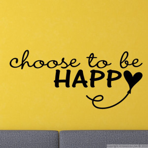 Wall decals with quotes - Wall decal Choose to be happy
