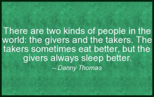 ... are two kinds of people in the world: the givers and takers... #quote
