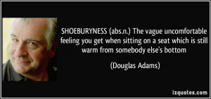 SHOEBURYNESS (abs.n.) The vague uncomfortable feeling you get when ...