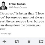 ... quote rapper, frank ocean, quotes, sayings, i trust you, love rapper