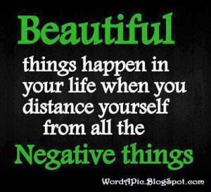 Stay away from negativity!