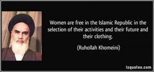 Women are free in the Islamic Republic in the selection of their ...
