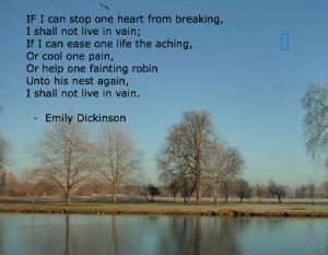If I can stop one heart from breaking,