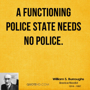 functioning police state needs no police.