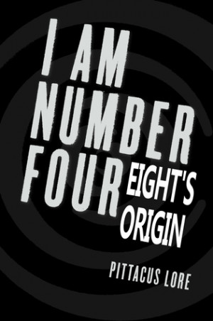 Eight's Origin (Lorien Legacies: The Lost Files Bonus)
