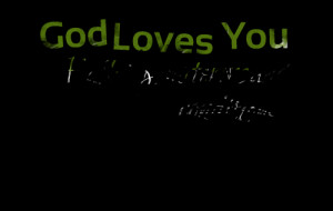 Quotes Picture: god loves you fullstop, no terms and conditions