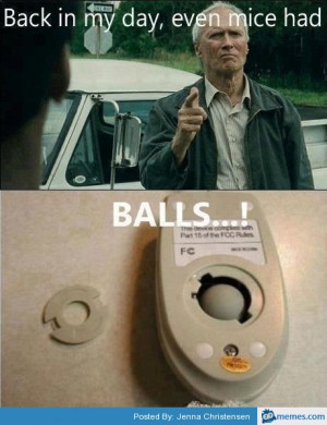 Gran Torino back in my day even mice had balls