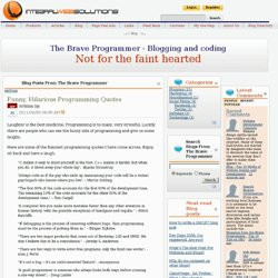 ... Programming Quotes. Sep 30 Written by: Laughter is the best medicine