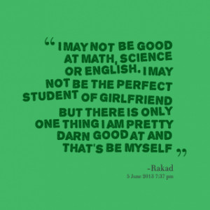 14832-i-may-not-be-good-at-math-science-or-english-i-may-not-be ...