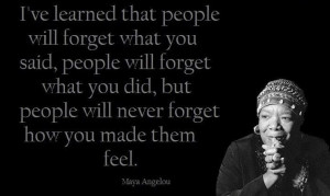 Quote People never forget how you made them feel by Maya Angelou