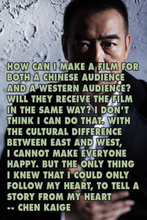 Film Director Quotes - Chen Kaige - Movie Director Quotes #chen #kaige