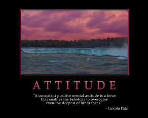 consistent positive mental attitude is a force that enables the ...