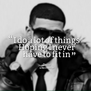 Quotes Picture: i do a lot of things hoping i never have to fit in