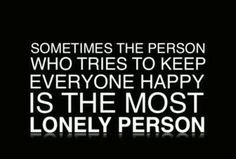 smiles quotes | Sometimes the person who tries to keep everyone happy ...