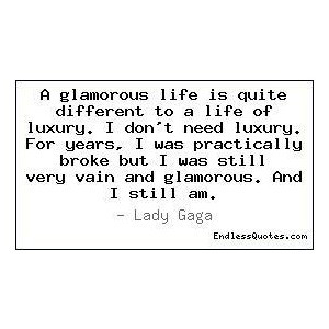 glamorous life is quite different Quotes, Sayings & Quotations