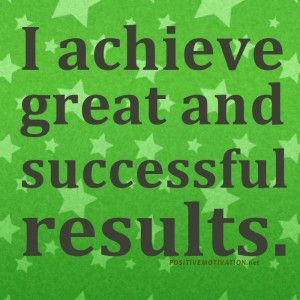 ... Affirmations for success- I achieve great and successful results