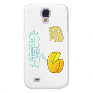 Funny Holier Than Thou Cheese Galaxy S4 Covers