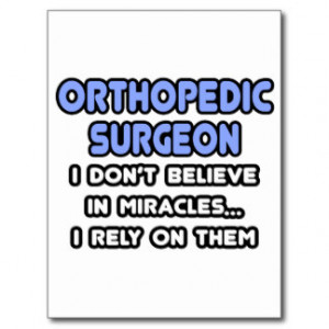 Miracles and Orthopedic Surgeons Postcard