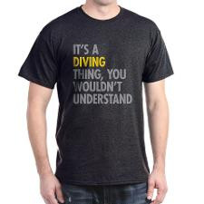 Its A Diving Thing Dark T-Shirt for
