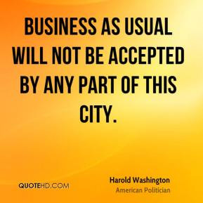 Business as usual will not be accepted by any part of this city.