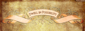 Dwell In Possibility Facebook Cover