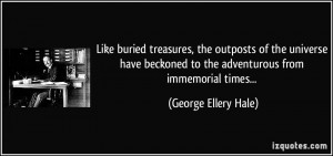 ... to the adventurous from immemorial times... - George Ellery Hale