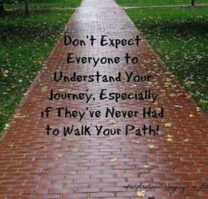 Understand the journey. Walk your path!