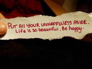 Put all unhappiness aside
