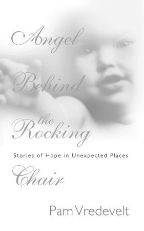 Start by marking “Angel Behind the Rocking Chair: Stories of Hope in ...