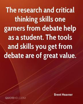 The research and critical thinking skills one garners from debate help ...