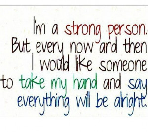 Strong Person Someone Hand Alright Quote Quotes For more visit www ...