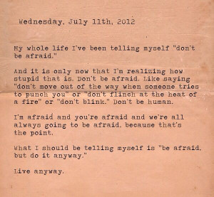 Be afraid, but do it anyway