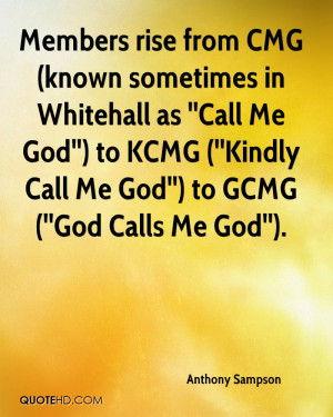 ... Me God'') to KCMG (''Kindly Call Me God'') to GCMG (''God Calls Me God