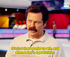 Ron Swanson gif I prefer to win, and when I don't I get furious. Imgur