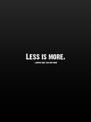 Less is More by Ludwig Mies Van Der Rohe