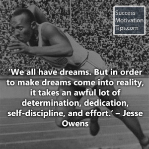 ... determination, dedication, self-discipline, and effort.’ – Jesse