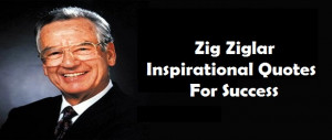 Zig Ziglar Inspirational Quotes For Success