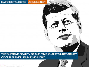 John. F. Kennedy environmental quotes. Illustrations Kenneth buddha