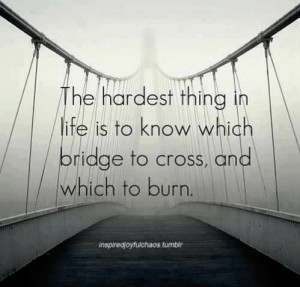 burning bridges # quotes