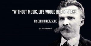 quote-Friedrich-Nietzsche-without-music-life-would-be-a-mistake-612 ...