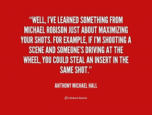 quote Anthony Michael Hall well ive learned something from michael