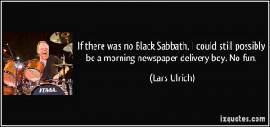 If there was no Black Sabbath, I could still possibly be a morning ...