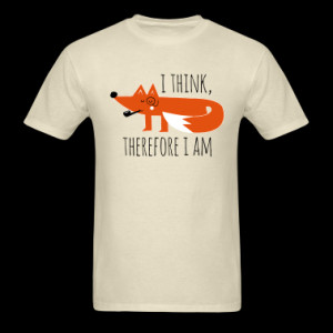 Fox Philosophy quote i think therefore i am geek T-Shirts