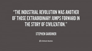 The industrial revolution was another of those extraordinary jumps