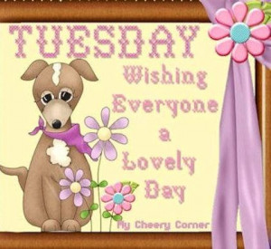 Tuesday wishes via My Cheery Corner page on Facebook