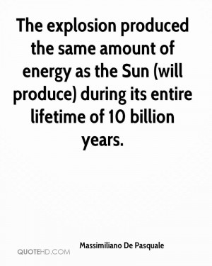 explosion produced the same amount of energy as the Sun (will produce ...