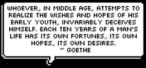 Whoever, in middle age, attempts to realize the wishes and hopes of ...