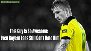 Marco Reus ... Even Bayern fans love him